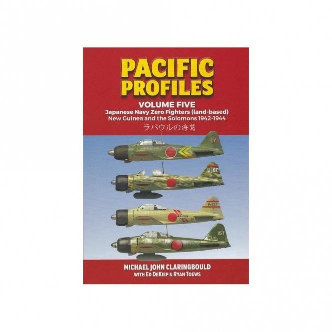 Pacific Profiles Vol.5 Japanese Navy Zero Fighters (Land Based) New Guinea and the Solomons 1942-44