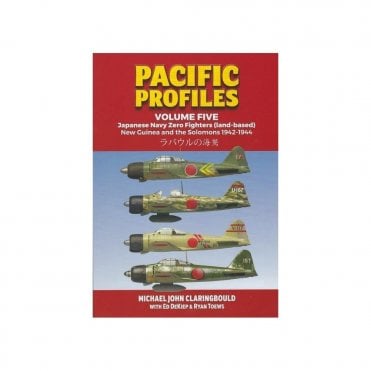 Pacific Profiles Vol.5 Japanese Navy Zero Fighters (Land Based) New Guinea and the Solomons 1942-44