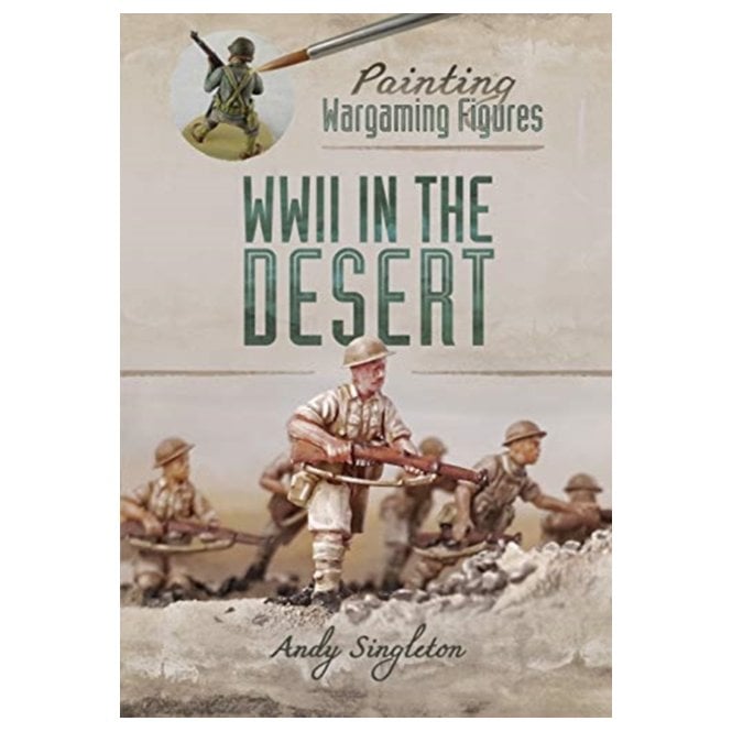 Painting Wargaming Figures: WWII in the Desert