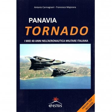 Panavia Tornado - I Miei 40 Anni Nell'aeronautica Militare Italiana