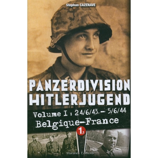 Panzerdivision Hitlerjugend Vol.1 24/6/43-5/6/44 Belgique-France 1.1
