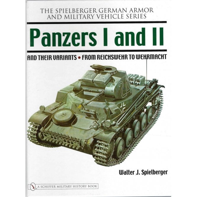 Panzers I and II: and their Variants - from Reichswehr to Wehrmacht