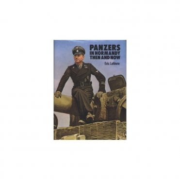 Panzers in Normandy Then and Now