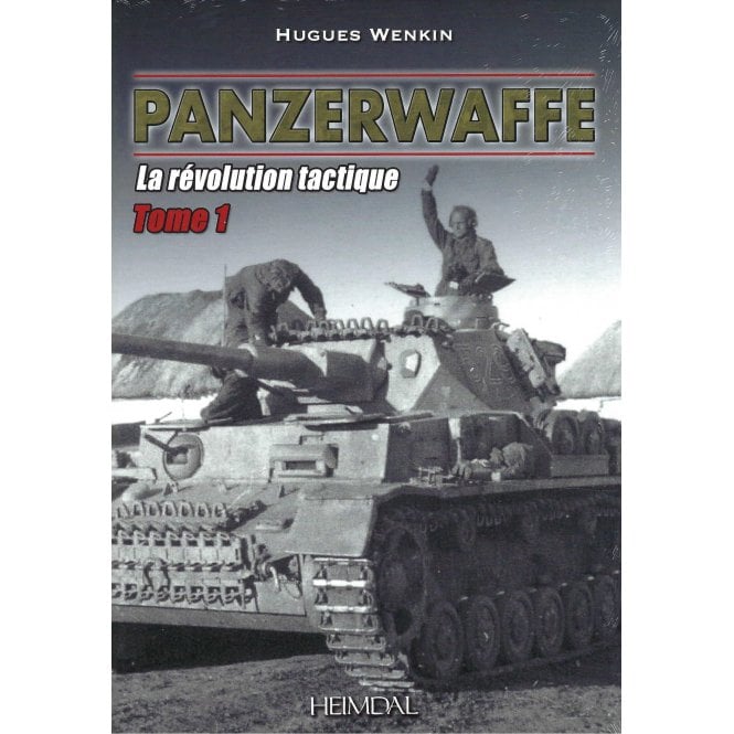 Panzerwaffe La Revolution Tactique Tome.1