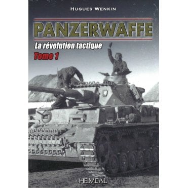 Panzerwaffe La Revolution Tactique Tome.1