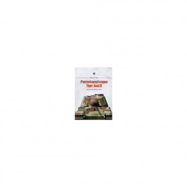 Panzerkamfwagen Tiger AUSF.B Construction & Deve