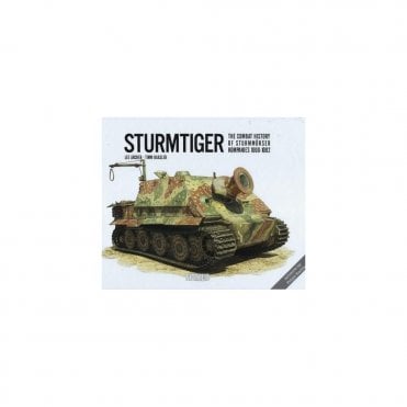 Sturmtiger: The Combat History of Sturmmorser Kompanies 1000-1002