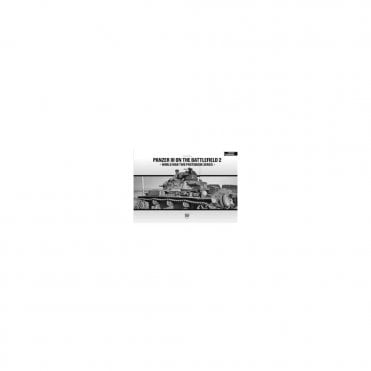 Panzer III on the Battlefield 2 World War Two Photobook Series Volume 18
