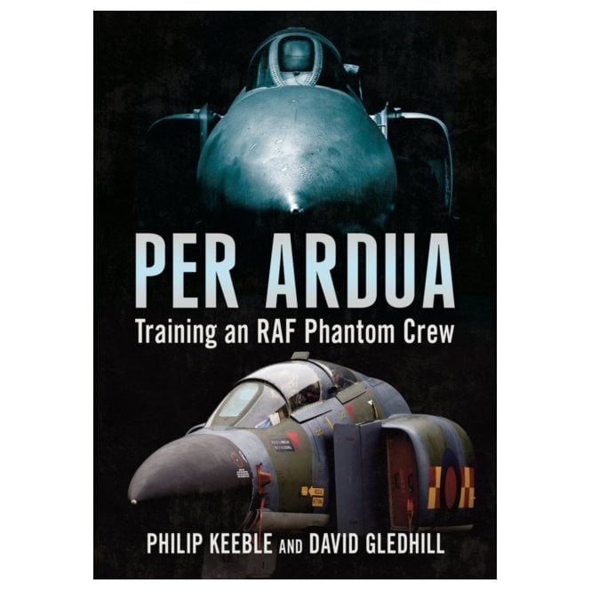 Per Ardua: Training an RAF Phantom Crew