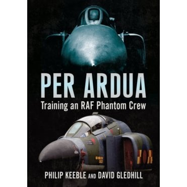 Per Ardua: Training an RAF Phantom Crew
