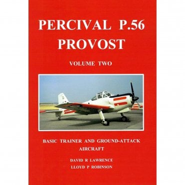 Percival P.56 Provost Vol.2 - Basic Trainer and Ground-Attack Aircraft