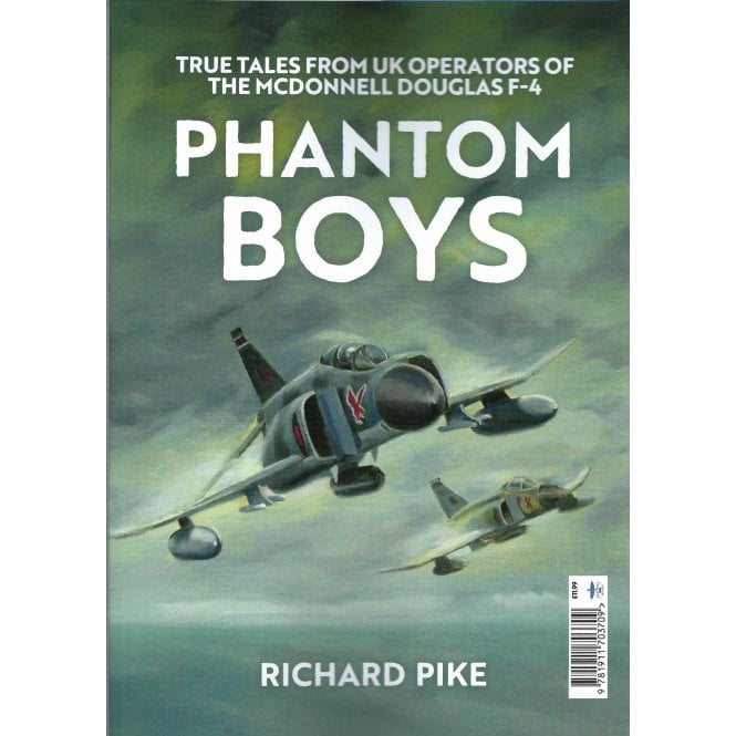 Phantom Boys - Tales from UK Operators of McDonnell Douglas F-4