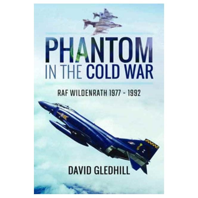 Phantom in the Cold War RAF Wildenrath 1977-92