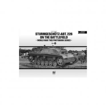 Photobook Series 24: Sturmgeschutz-ABT.226 on the Battlefield 