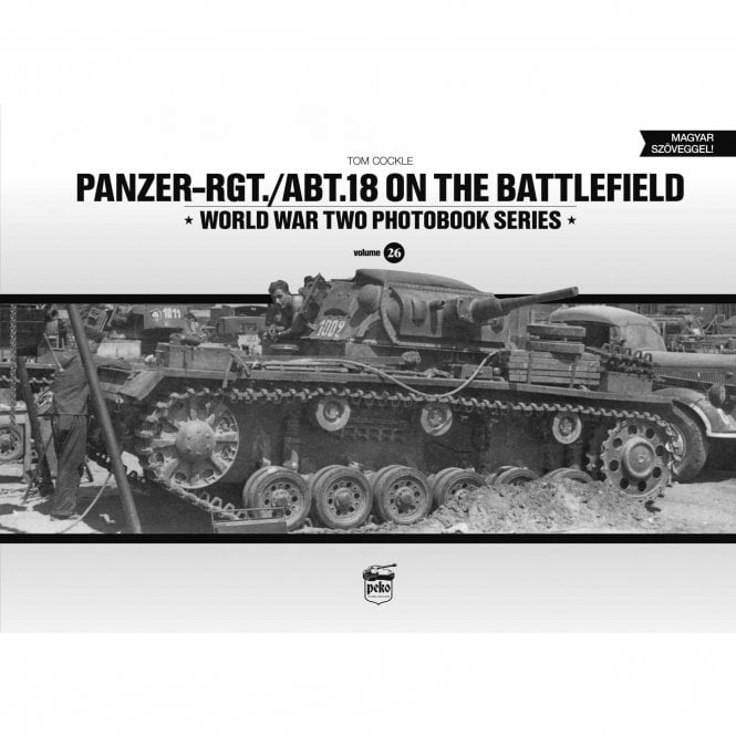 Photobook Series 26: Panzer-RGT./ABT.18 on the Battlefield 