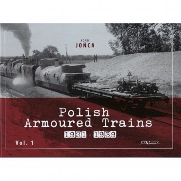 Polish Armoured Trains Vol.1 1921-1939