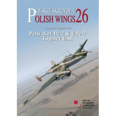 Polish Wings 26: Petlyakov Pe-2 & UPe-2 Tupolev USB