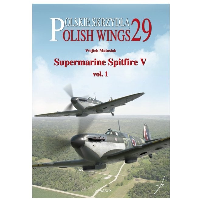 Polish Wings 29: Supermarine Spitfire V Vol.1