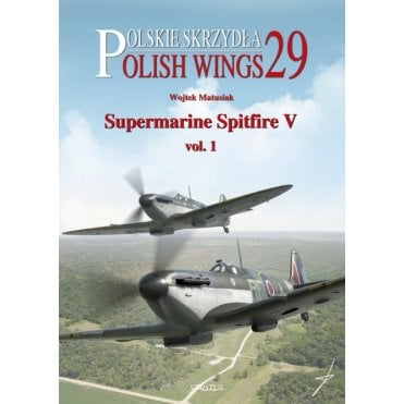 Polish Wings 29: Supermarine Spitfire V Vol.1