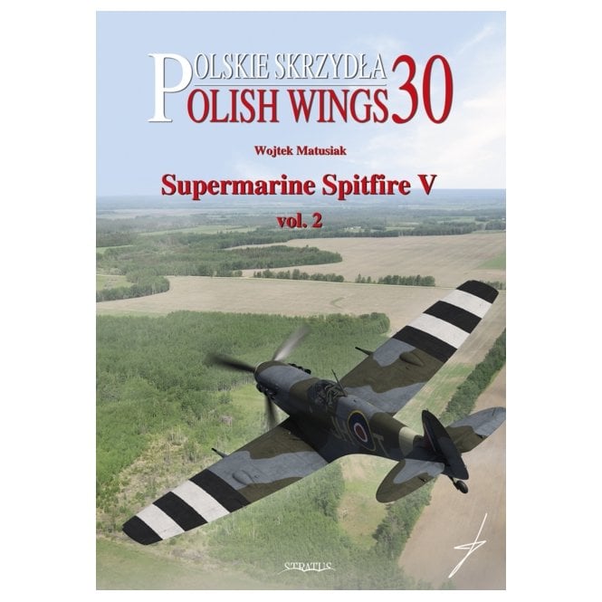 Polish Wings 30: Supermarine Spitfire V Vol.2