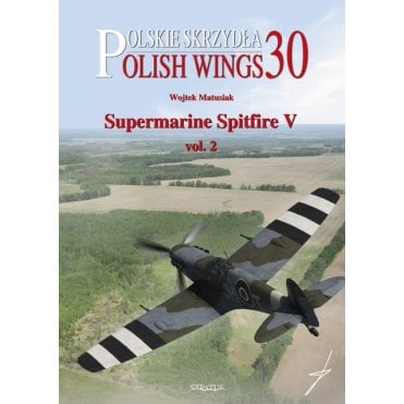 Polish Wings 30: Supermarine Spitfire V Vol.2