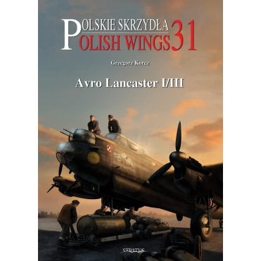 Polish Wings 31: Avro Lancaster I/III