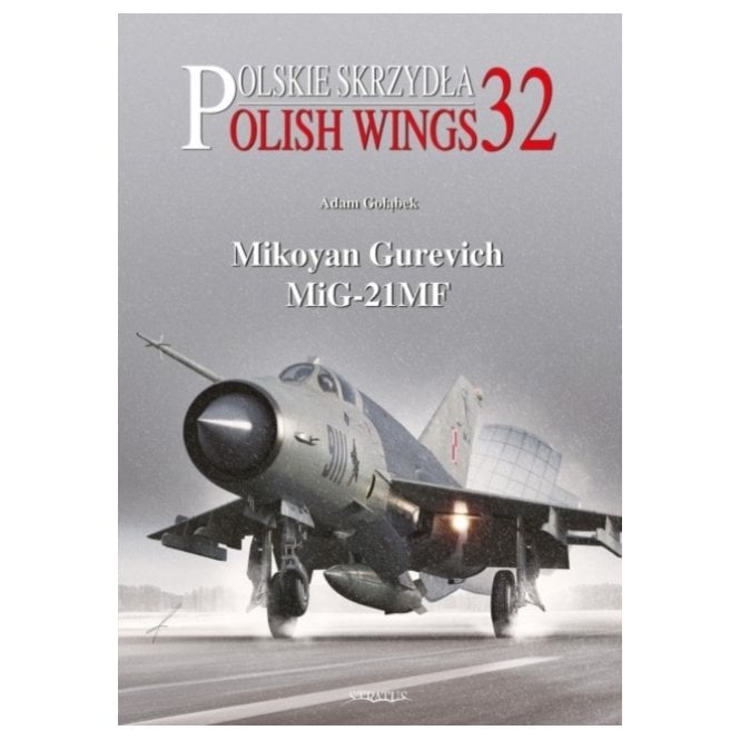 Polish Wings 32: Mikoyan Gurevich MiG-21MF