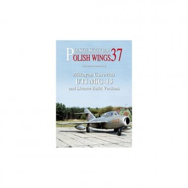 Polish Wings 37: Mikoyan Gurevich UTI MiG-15 and Licence Build Versions