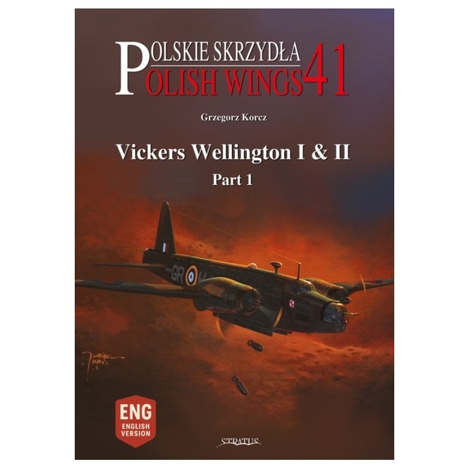 Polish Wings 41: Vickers Wellington I & II Part.1 
