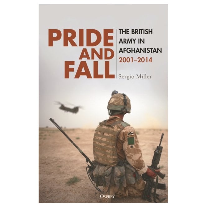 Pride and Fall: The British Army in Afghanistan 2001–14