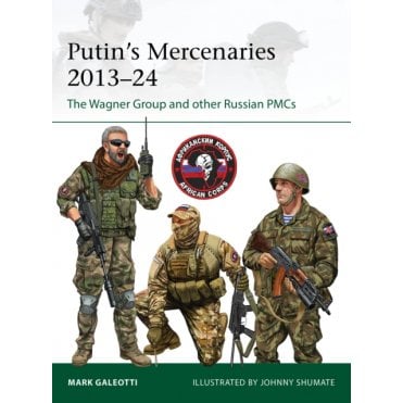 Putin's Mercenaries 2013-24: The Wagner Group and other Russian PMCs