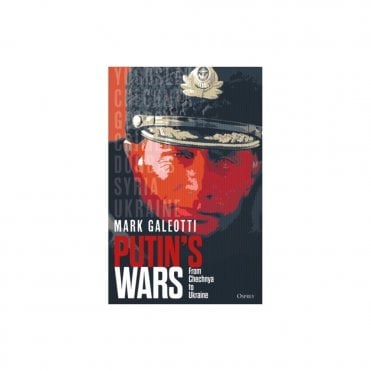 Putin's Wars: From Chechnya to Ukraine
