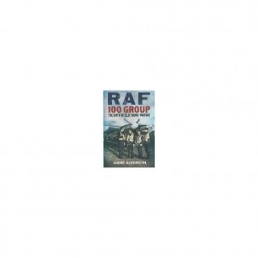RAF 100 Group 1939-43 The Birth of Electronic Warfare