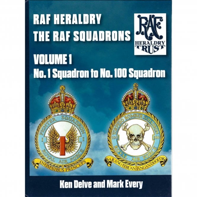 RAF Heraldry - The RAF Squadrons Vol.1: Squadron No.1 to No.100
