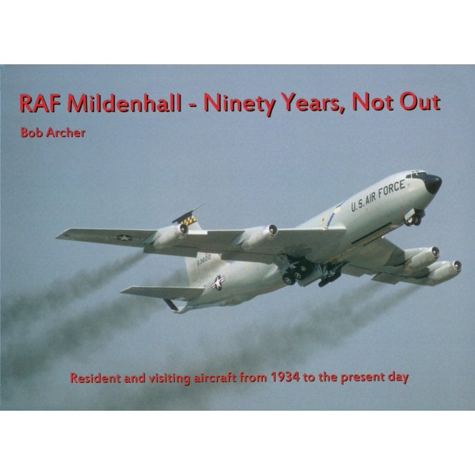 RAF Mildenhall - Ninety Years, Not Out