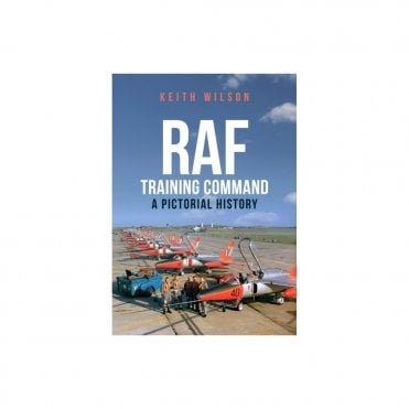 RAF Training Command - A Pictorial History