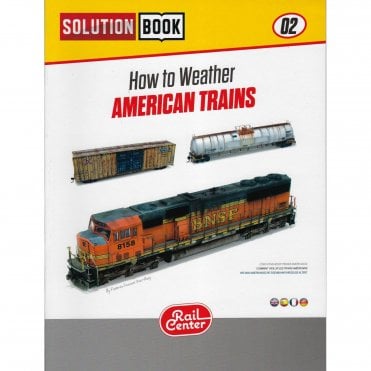 Rail Solution Book 2: How to Weather American Trains