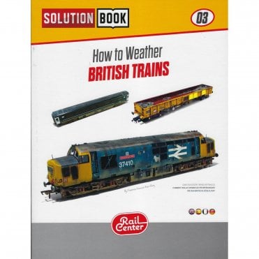 Rail Solution Book 3: How to Weather British Trains