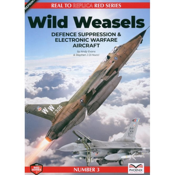 Real2Replica Red 3: Wild Weasels (REPRINT) Defence Suppression and Electronic Warfare Aircraft