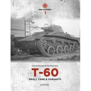Red Machines 1: T-60 Small Tank & Variants