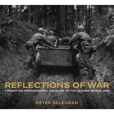 Reflections of War - Forgotten Photographic Archives of the Second World War