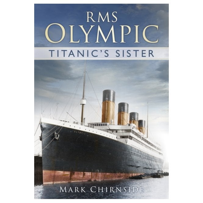 RMS Olympic: Titanic's Sister