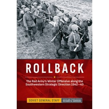 Rollback: The Red Army's Winter Offensive along the Southwestern Strategic Direction 1942-43