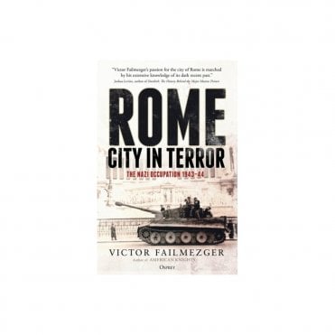 Rome - City in Terror: The Nazi Occupation 1943-44
