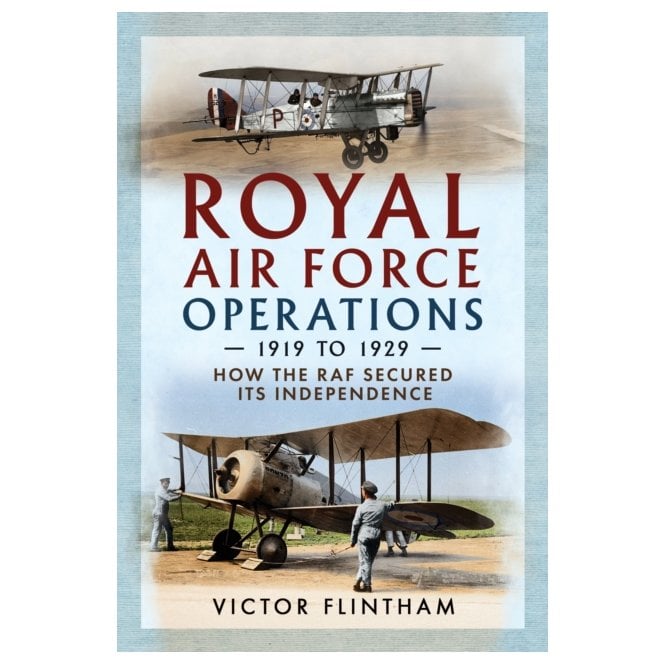 Royal Air Force Operations 1919 to 1929: Securing Independence