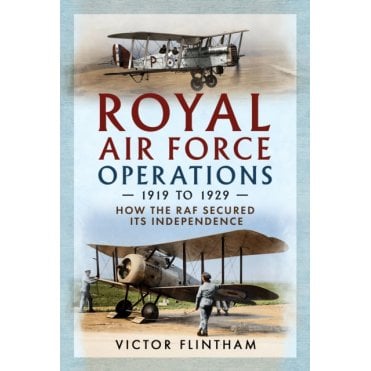 Royal Air Force Operations 1919 to 1929: Securing Independence