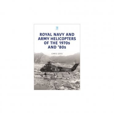 Royal Navy and Army Helicopters of the 1970s and 80s