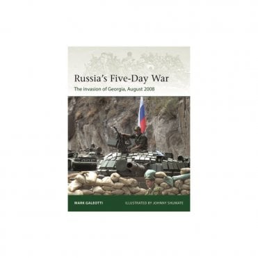 Russia's Five-Day War - The Invasion of Georgia August 2008