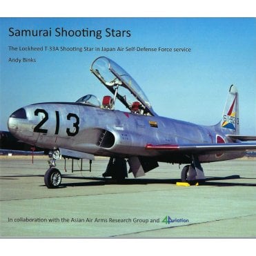 Samurai Shooting Stars - The Lockheed T-33A Shooting Star in Japan Air Self-Defense Force Service