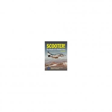 Scooter! The Douglas A-4 Skyhawk Story (Revised Edition)